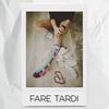 Fare Tardi (Explicit) - Lilith*