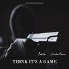 Think It's a Game (Explicit) - Cavie&Jackie Chain