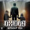 Without You (Explicit) - Oxidus