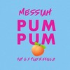 Pum Pum - Messiah&Kap G&Play-N-Skillz