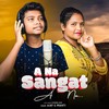 A Na Sangat a Na - Ajay&Pranti