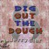 Dig Out The Dough - Sam Diggy&Jerry Star