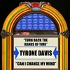 Turn Back the Hands of Time (Rerecorded) - Tyrone Davis