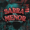 Sarra pro Menor (Explicit) - MC Paulin da VK&Marcelinx&Urban Groove