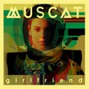 Girlfriend - Muscat