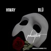Phantom (feat. Blü) (Explicit) - Hiway&Blü