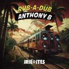 Rub-A-Dub (Stop That Sound Riddim) - Anthony B&Irie Ites