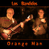 Orange Man - Los Bandidos