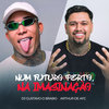Num Futuro Perto, Na Imaginação - ARTHUR DE AFC&DJ Gustavo O Brabo&Funk Beat CAPIXABA