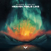 Heaven Feels Like - SLANDER&Fairlane