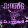 Olvidaré - Oxidus
