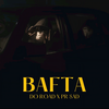 Bafta (Explicit) - DoRoad&PR SAD