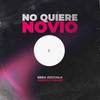 No Quiere Novio (Latin Tech House) - Seba Zuccala&Gonzaftermix