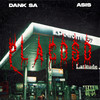 Placoso (Explicit) - Dank Sa&Asis