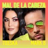 Mal De la Cabeza - Tueska&Mark B.