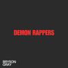 DEMON RAPPERS - Bryson Gray