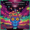 Don't Lose Your Head - Akasha (BR)&Audiosonic