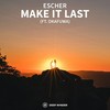 Make It Last - Escher&Okafuwa