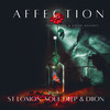 Affection (Explicit) - ST Loxion&Diion&Soul Deep&Nollow&Good_Knightt