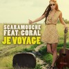 Je Voyage (Radio Edit) - Scaramouche&Coral