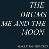 Me And The Moon - The Drums
