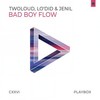 Bad Boy Flow - Twoloud&Lo'did&Jenil