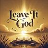 Leave It To God - i.n.g