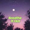 Breathe It Out - Harvey K