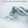 Tropic Life (Original Mix) - HHMR