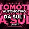 AUTOMOTIVO RELAXA MENTE DA SUL 1 (Explicit) - Mc Nandinho&MC GW&DJ Roma