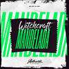 Witchcraft Mandelada (Explicit) - DJ GS7&Authentic Records&Mc GW