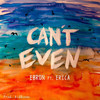 Can't Even(Main) - Ebron&Erica
