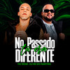 No Passado Tu Era Diferente (Explicit) - MC Rogê&DJ RD DO MARTINS