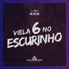 Viela 6 no Escurinho (Explicit) - Mc Dezin