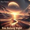 You Belong Right - Alice Thomas