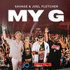 My G (Explicit) - Savage&Joel Fletcher
