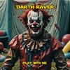 Play With Me - Darth Raver