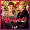 Reboladinha (Explicit) - MC Lukkas&Mc Kevinho