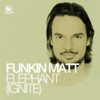 Elephant (Ignite) - Funkin Matt