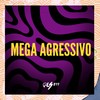 MEGA AGRESSIVO (Explicit) - DJ LS 011&MC GW