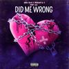 Did Me Wrong (feat. Freeband OJ & Cuddy Mac) (Explicit) - Mona Quan&Freeband oj&Cuddy Mac