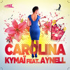 Carolina (Radio Edit) - Kymaï&Aynell