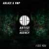 I See You - VMP&Ablaze