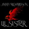 LIL SISTER - Jimmy Richardson
