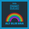 Alt Blir Bra - Freddy Kalas