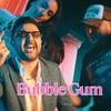 Bubble Gum - Ionut Printu&Susanu