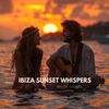 Ibiza Sunset Whispers (Acoustic Mix) - Nylon Champs