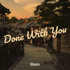 Done With You - Moxura