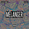 Mélanger (Explicit) - Kalash Criminel&KeBlack