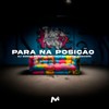 PARA NA POSIÇÃO (Explicit) - DJ Gomes Original&Yuri Redicopa&MC Celo BK